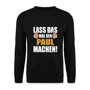 Lass das mal den Paul machen - Unisex Pullover - Schwarz - Vorne - Alina (178cm) & Michal (187cm)