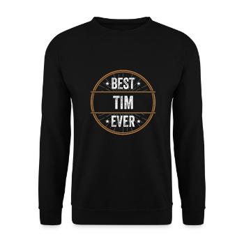Best Tim Ever First Name Name Gift - Unisex Sweatshirt - black - Front - Alina (178cm) & Michal (187cm)