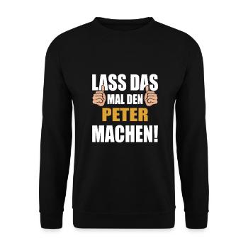 Lass das mal den Peter machen - Unisex Pullover - Schwarz - Vorne - Alina (178cm) & Michal (187cm)