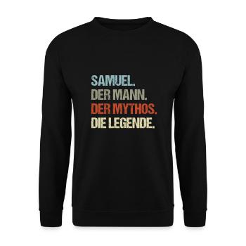 Samuel der Mann der Mythos die Legende - Unisex Pullover - Schwarz - Vorne - Alina (178cm) & Michal (187cm)