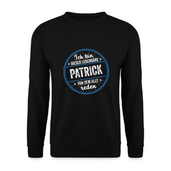 Ich bin dieser legendärer Patrick Name - Unisex Pullover - Schwarz - Vorne - Alina (178cm) & Michal (187cm)