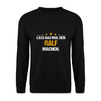 Lass das mal den Ralf machen Name - Unisex Pullover - Schwarz - Vorne - Alina (178cm) & Michal (187cm)