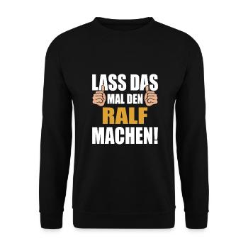 Lass das mal den Ralf machen - Unisex Pullover - Schwarz - Vorne - Alina (178cm) & Michal (187cm)
