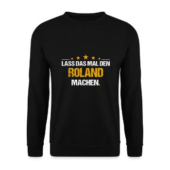 Lass das mal den Roland machen Name - Unisex Pullover - Schwarz - Vorne - Alina (178cm) & Michal (187cm)
