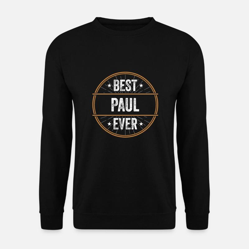 Best Paul Ever Vorname Name Geschenk - Unisex Pullover - Schwarz
