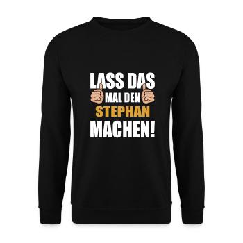 Lass das mal den Stephan machen - Unisex Pullover - Schwarz - Vorne - Alina (178cm) & Michal (187cm)