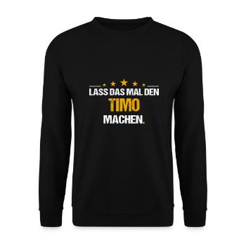 Lass das mal den Timo machen Name - Unisex Pullover - Schwarz - Vorne - Alina (178cm) & Michal (187cm)