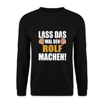 Lass das mal den Rolf machen - Unisex Pullover - Schwarz - Vorne - Alina (178cm) & Michal (187cm)