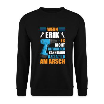 Erik Vorname Name Geburtstag Reparieren - Unisex Pullover - Schwarz - Vorne - Alina (178cm) & Michal (187cm)