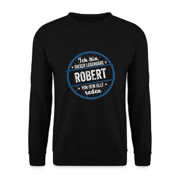 Ich bin dieser legendärer Robert Name - Unisex Pullover - Schwarz - Vorne - Alina (178cm) & Michal (187cm)