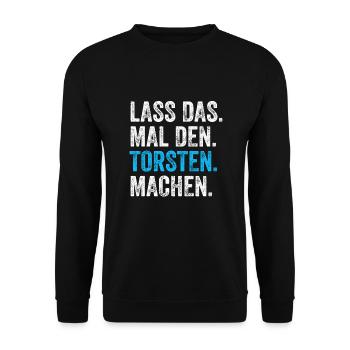 Lass das mal den Torsten machen Name - Unisex Pullover - Schwarz - Vorne - Alina (178cm) & Michal (187cm)