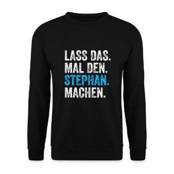 Lass das mal den Stephan machen Name - Unisex Pullover - Schwarz - Vorne - Alina (178cm) & Michal (187cm)