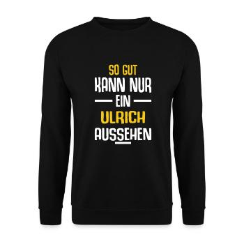 Ulrich Vorname Name Geburtstag - Unisex Pullover - Schwarz - Vorne - Alina (178cm) & Michal (187cm)
