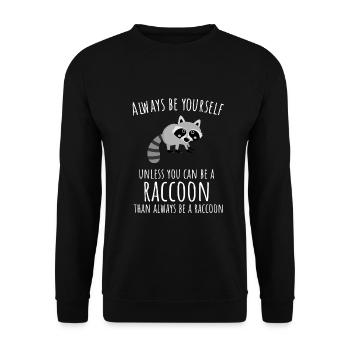 Sois toujours toi-même sauf si tu peux être un raton-laveur - Sweat-shirt Unisexe - noir - Devant - Alina (178cm) & Michal (187cm)