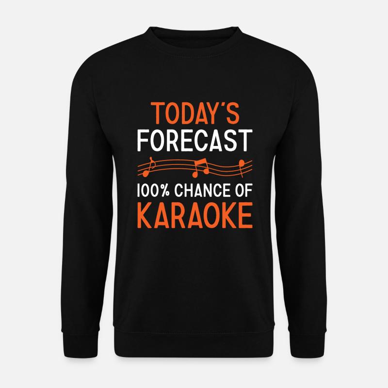 Singer Today's Forecast Karaoke - Unisex Pullover - Schwarz