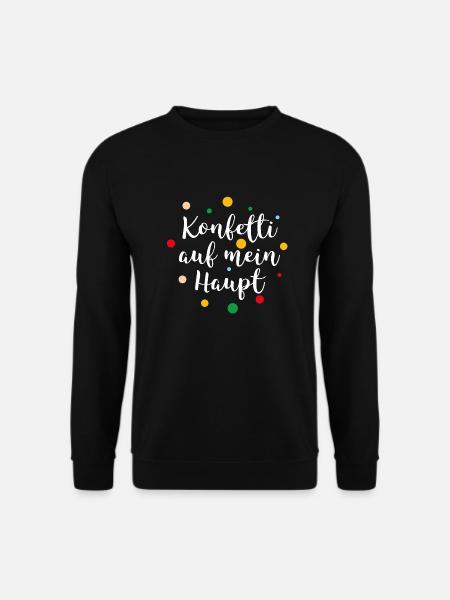 Konfetti auf mein Haupt - Unisex Pullover - Schwarz