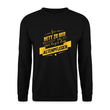 Altenpfleger Geschenk Altenpflege - Sei nett - Unisex Pullover - Schwarz - Vorne - Alina (178cm) & Michal (187cm)