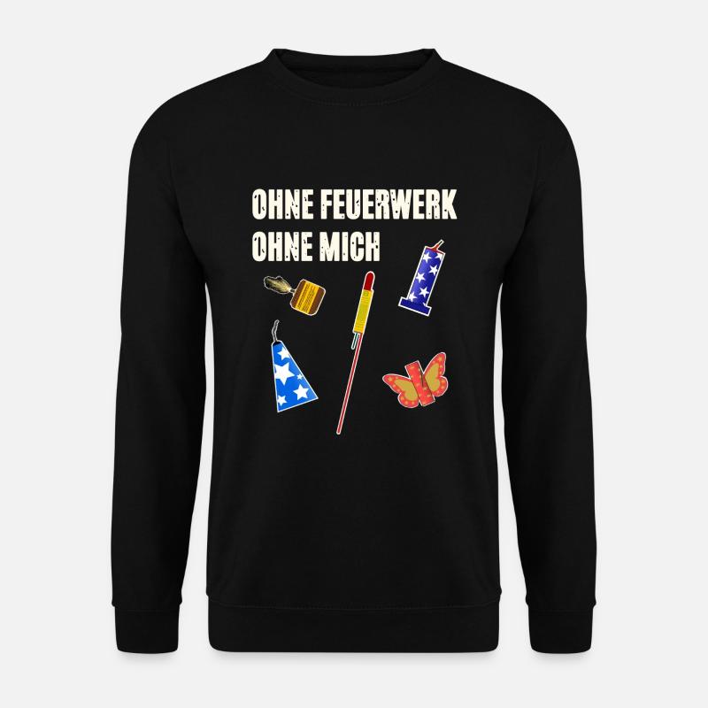Ohne Feuerwerk Ohne Mich - Unisex Pullover - Schwarz