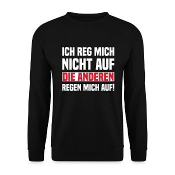 Ich Reg Mich Nicht Auf Die Anderen Regen Mich Auf! - Unisex Pullover - Schwarz - Vorne - Alina (178cm) & Michal (187cm)