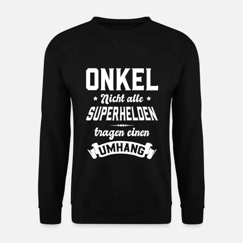 Onkel - Nicht alle Superhelden tragen einen Umhang - Unisex Pullover - Schwarz