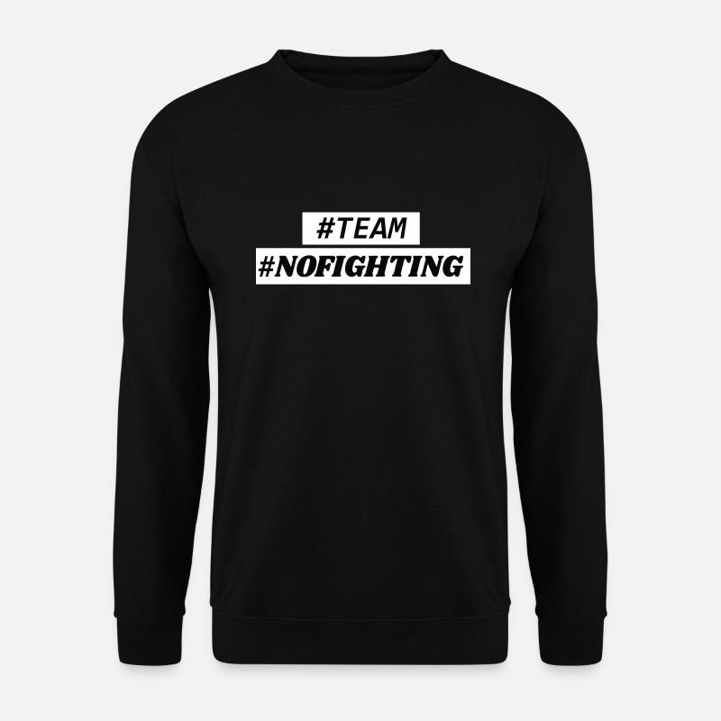 No fighting - Unisex Pullover - Schwarz