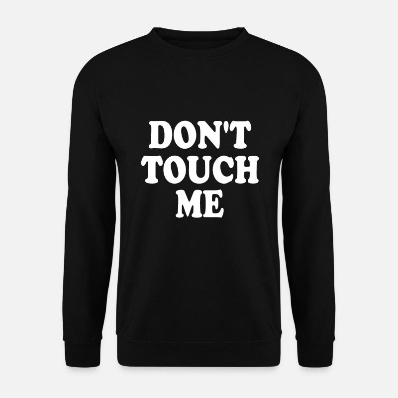 Dont touch me - Unisex Pullover - Schwarz
