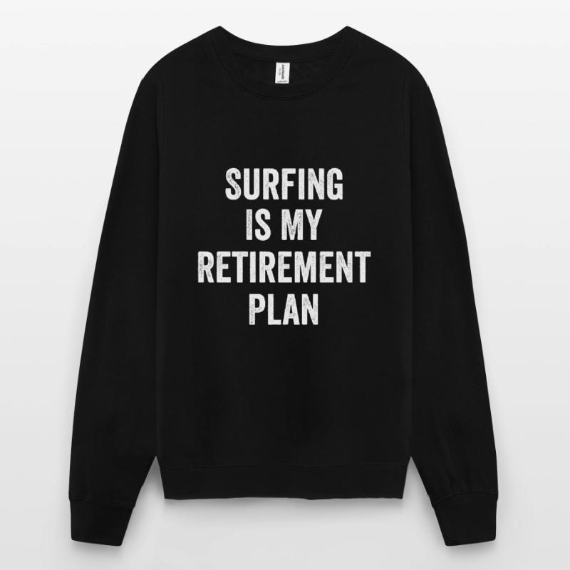 Le surf est mon plan de retraite vintage Sweat-shirt Unisexe