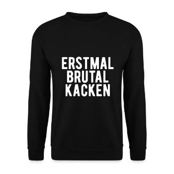 erstmal brutal kacken Geschenk - Unisex Pullover - Schwarz - Vorne - Alina (178cm) & Michal (187cm)