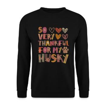 Thankful for my Husky Hund Herbst Dankbarkeit - Unisex Pullover - Schwarz - Vorne - Alina (178cm) & Michal (187cm)