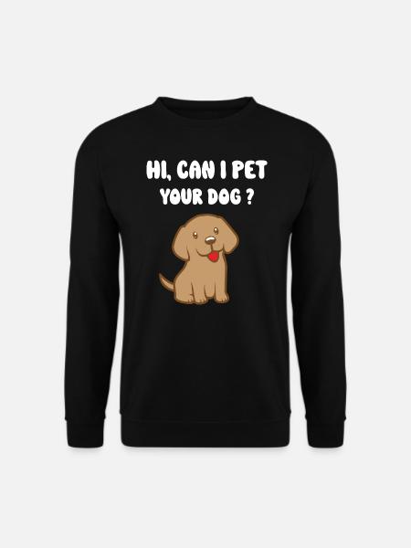 Can I Pet Your Dog - Unisex Pullover - Schwarz