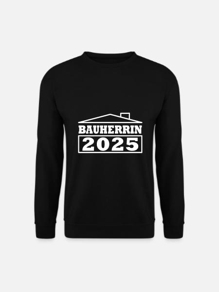 Bauherrin 2025 – Die Frau, die die Welt aufbaut - Unisex Pullover - Schwarz
