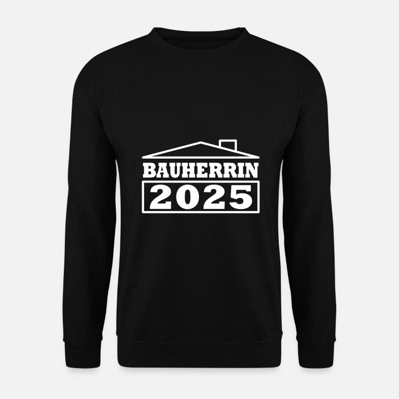 Bauherrin 2025 – Die Frau, die die Welt aufbaut - Unisex Pullover - Schwarz