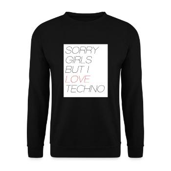 SORRY GIRLS BUT I LOVE TECHNO - Unisex Pullover - Schwarz - Vorne - Alina (178cm) & Michal (187cm)