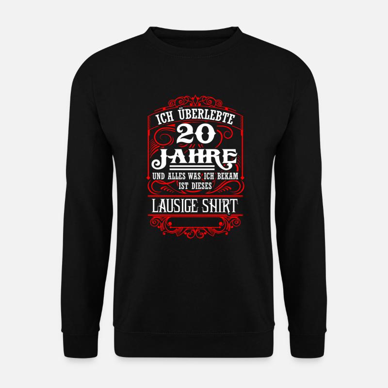 20. Geburtstag - Überlebt - Lausiges Shirt - DE - Unisex Pullover - Schwarz