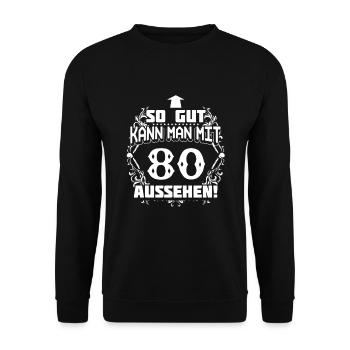 80 - anniversaire - bonne mine - DE - Sweat-shirt Unisexe - noir - Devant - Alina (178cm) & Michal (187cm)