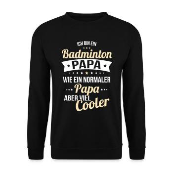 Badminton Papa wie ein normaler Papa viel cooler - Unisex Pullover - Schwarz - Vorne - Alina (178cm) & Michal (187cm)