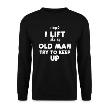 Je sais que je soulève comme un vieil homme tr... - Sweat-shirt Unisexe - noir - Devant - Alina (178cm) & Michal (187cm)