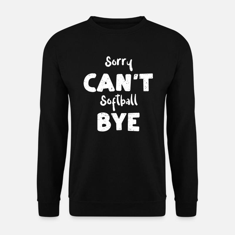 Sorry Can't Softball Bye - Unisex Pullover - Schwarz
