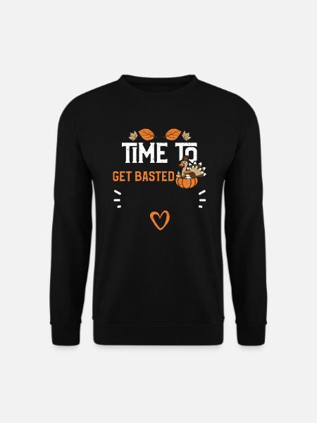 Time To Get Basted - Thanksgiving - Unisex Sweatshirt - black