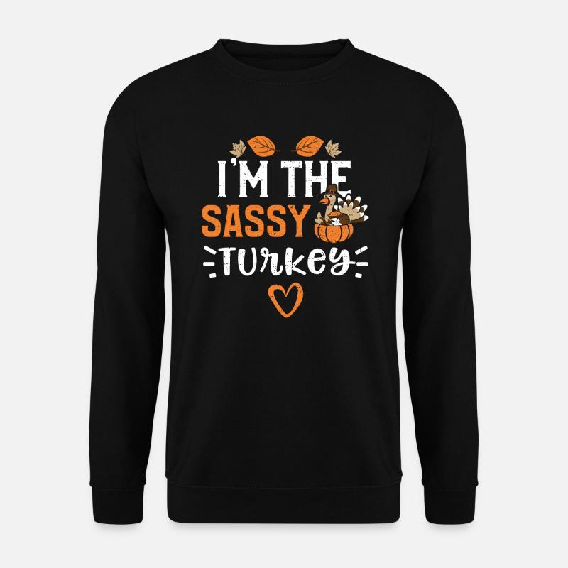 I'm the Sassy Turkey - Unisex Sweatshirt - black