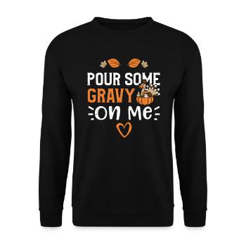 Pour Some Gravy On Me - Unisex Pullover - Schwarz - Vorne - Alina (178cm) & Michal (187cm)