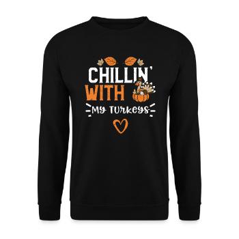 Chillin' With My Turkeys - Unisex Sweatshirt - black - Front - Alina (178cm) & Michal (187cm)