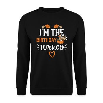 Je suis la dinde d’anniversaire - Sweat-shirt Unisexe - noir - Devant - Alina (178cm) & Michal (187cm)