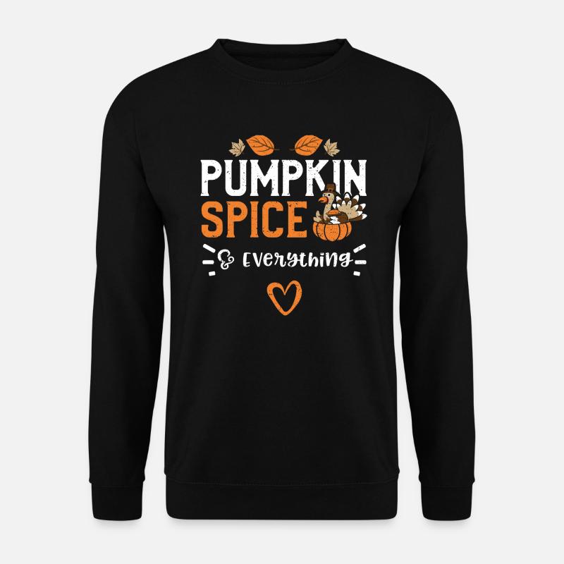 Pumpkin Spice & Everything - Unisex Sweatshirt - black
