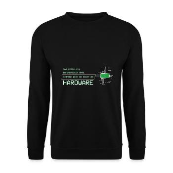 Computer Scientist Technician Life would simply be hardware - Unisex Sweatshirt - black - Front - Alina (178cm) & Michal (187cm)