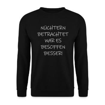 Nüchtern betrachtet war es besoffen besser saufen - Unisex Pullover - Schwarz - Vorne - Alina (178cm) & Michal (187cm)