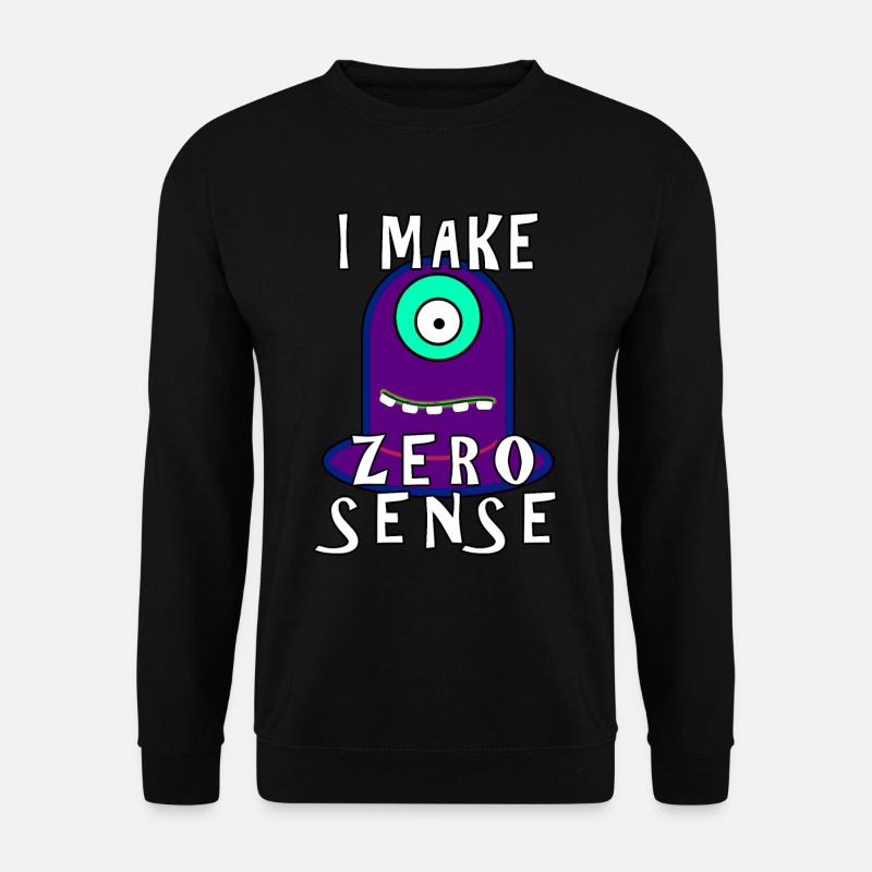 I Make Zero Sense - Unisex Sweatshirt - black