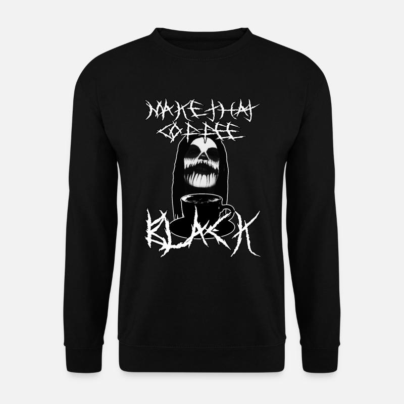 Make That Coffee Black - Unisex Sweatshirt - black