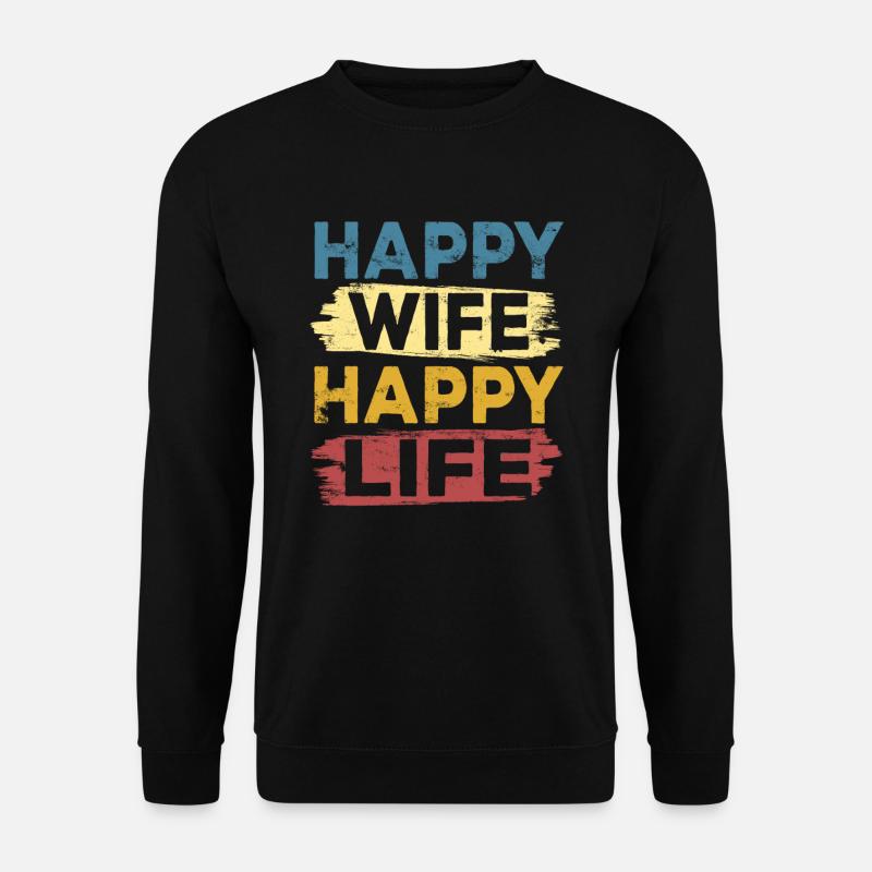 Happy wife happy life lustiger Spruch Geschenkidee - Unisex Pullover - Schwarz