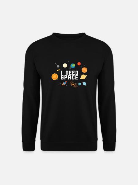 I NEED SPACE ASTRONAUT PLANETEN WELTRAUM GESCHENK - Unisex Pullover - Schwarz